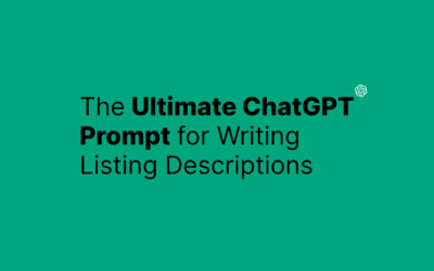 The Ultimate ChatGPT Prompt for Writing Listing Descriptions